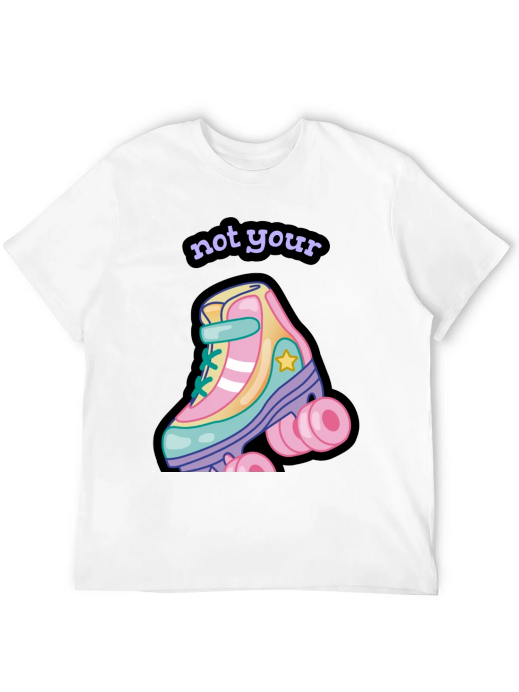 Not Your Roller Skate T-Shirt
